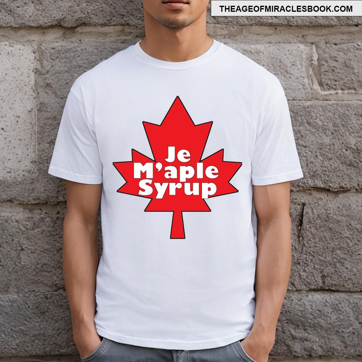 Je M’aple Syrup T-shirt