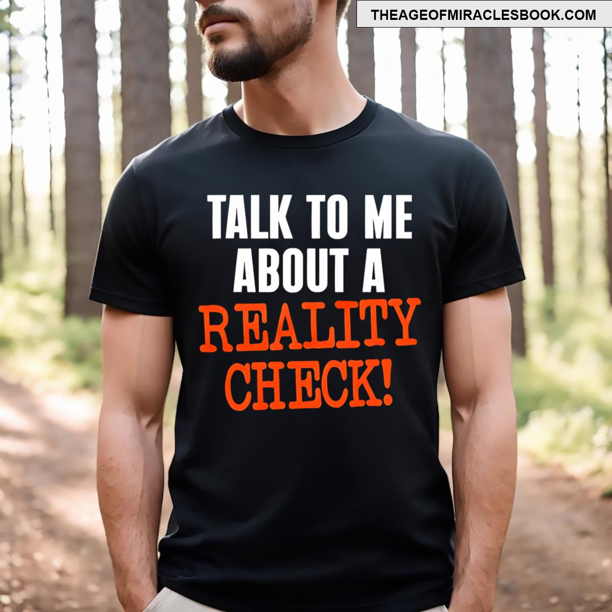 Talk To Me About A Reality Check Men T-shirt