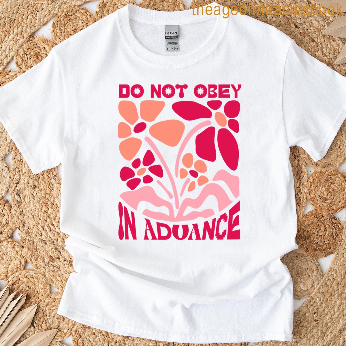Do Not Obey In Advance T-shirt