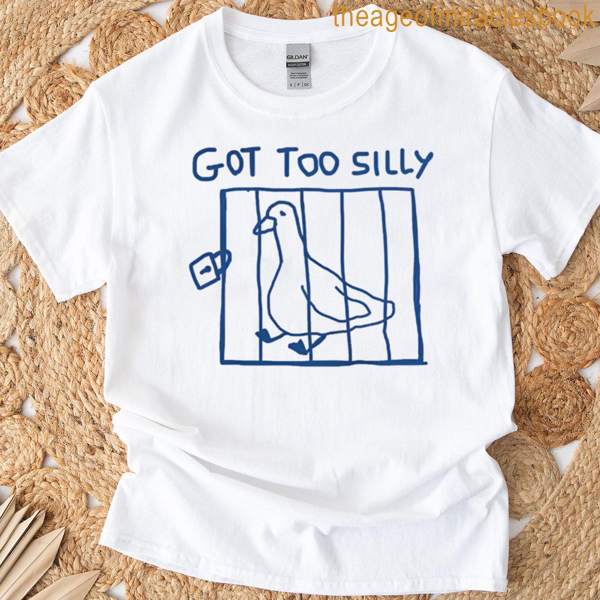 Got Too Silly Unisex T-shirt