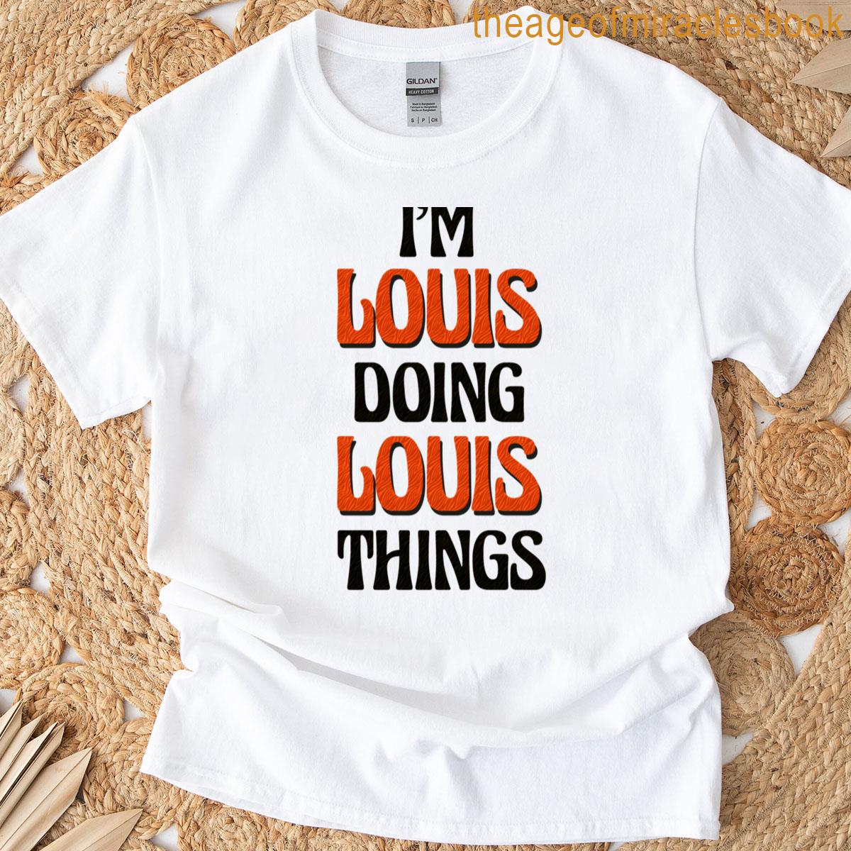 I’m Louis Doing Louis Things T-shirt