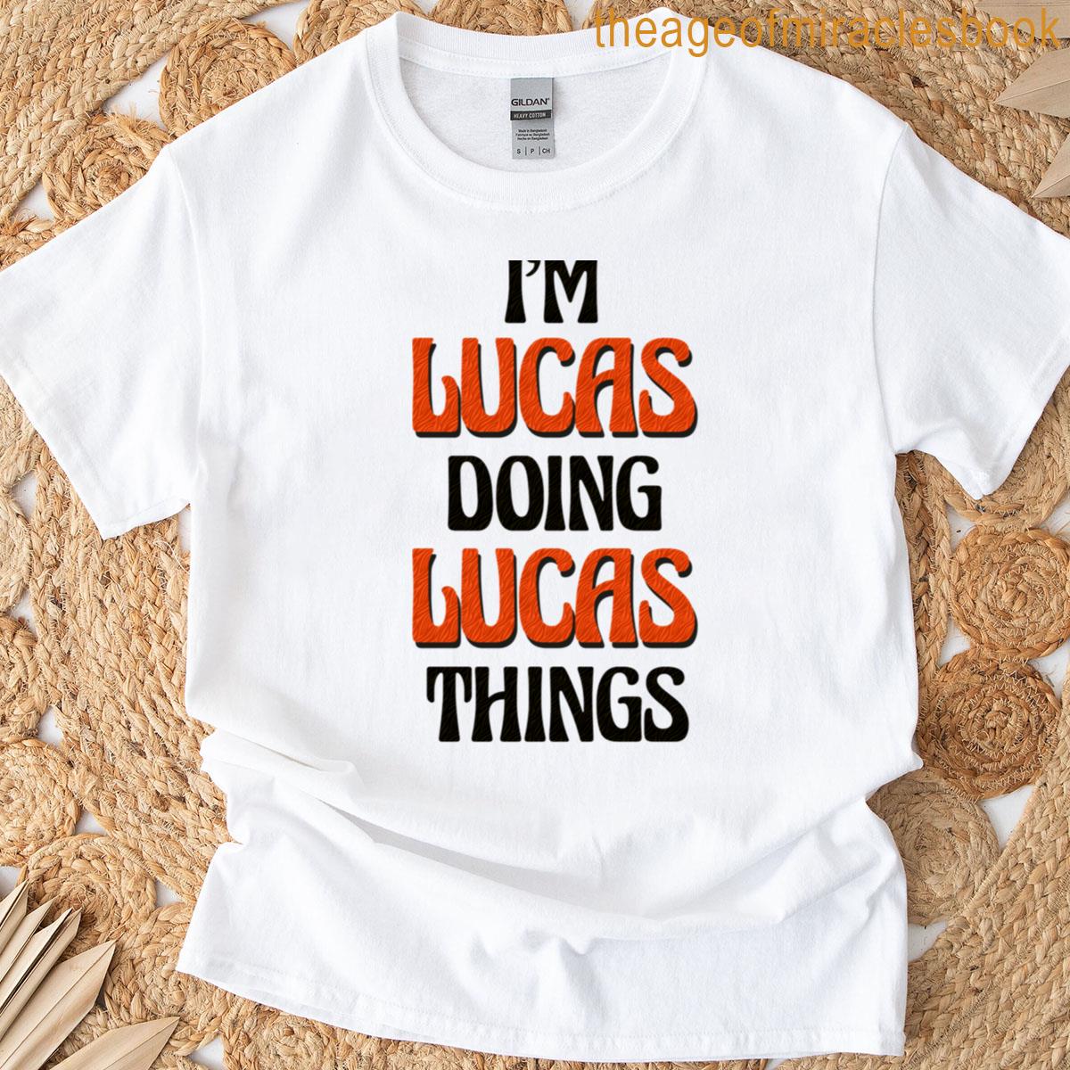I’m Lucas Doing Lucas Things T-shirt