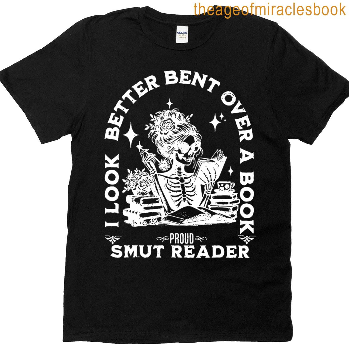 I Look Better Bent Over A Book Smut Reader T-shirt