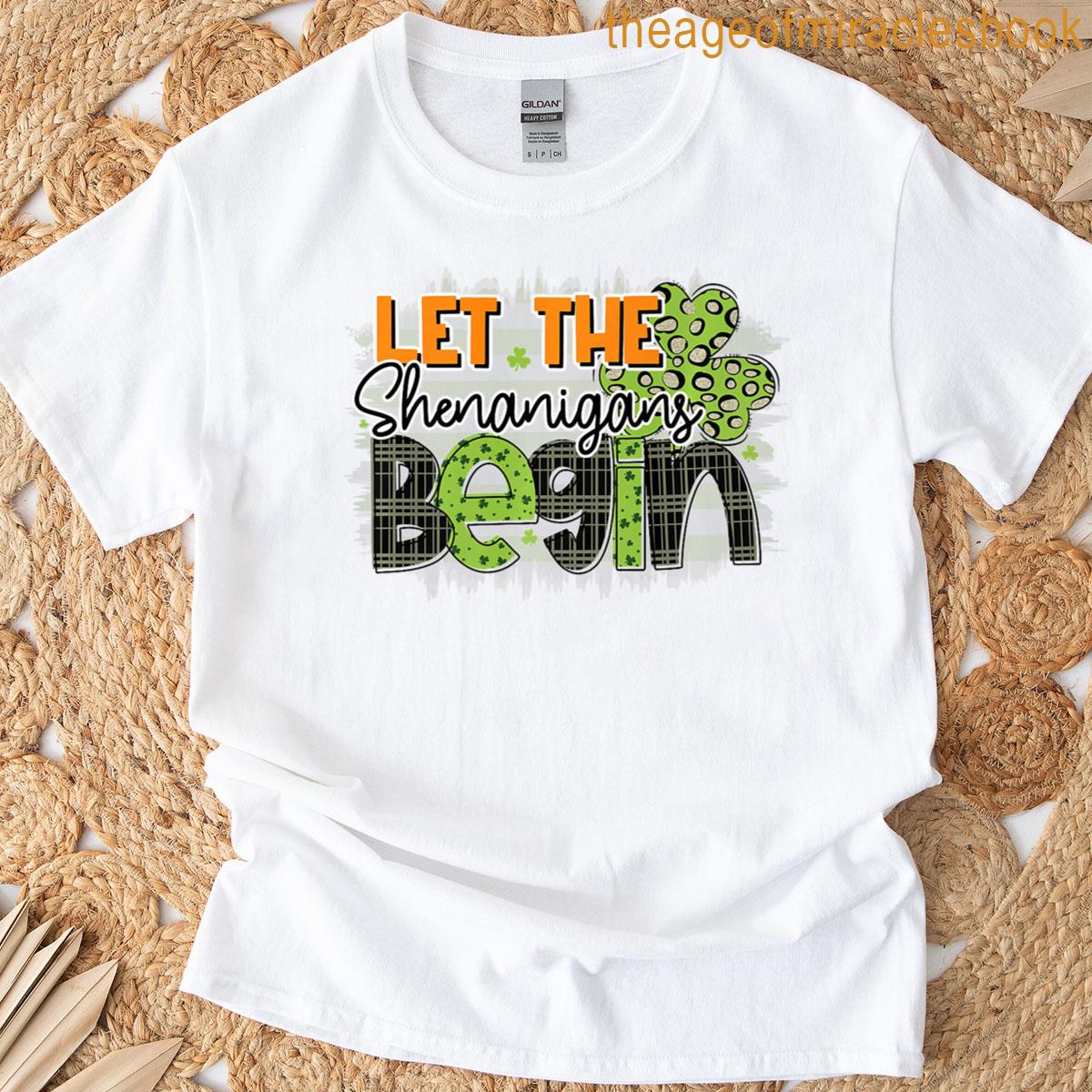 Let The Shenanigans Begin St Patrick’s Day Drinking Party T-shirt Let The Shenanigans Begin St Patrick’s Day Drinking Party T-shirt