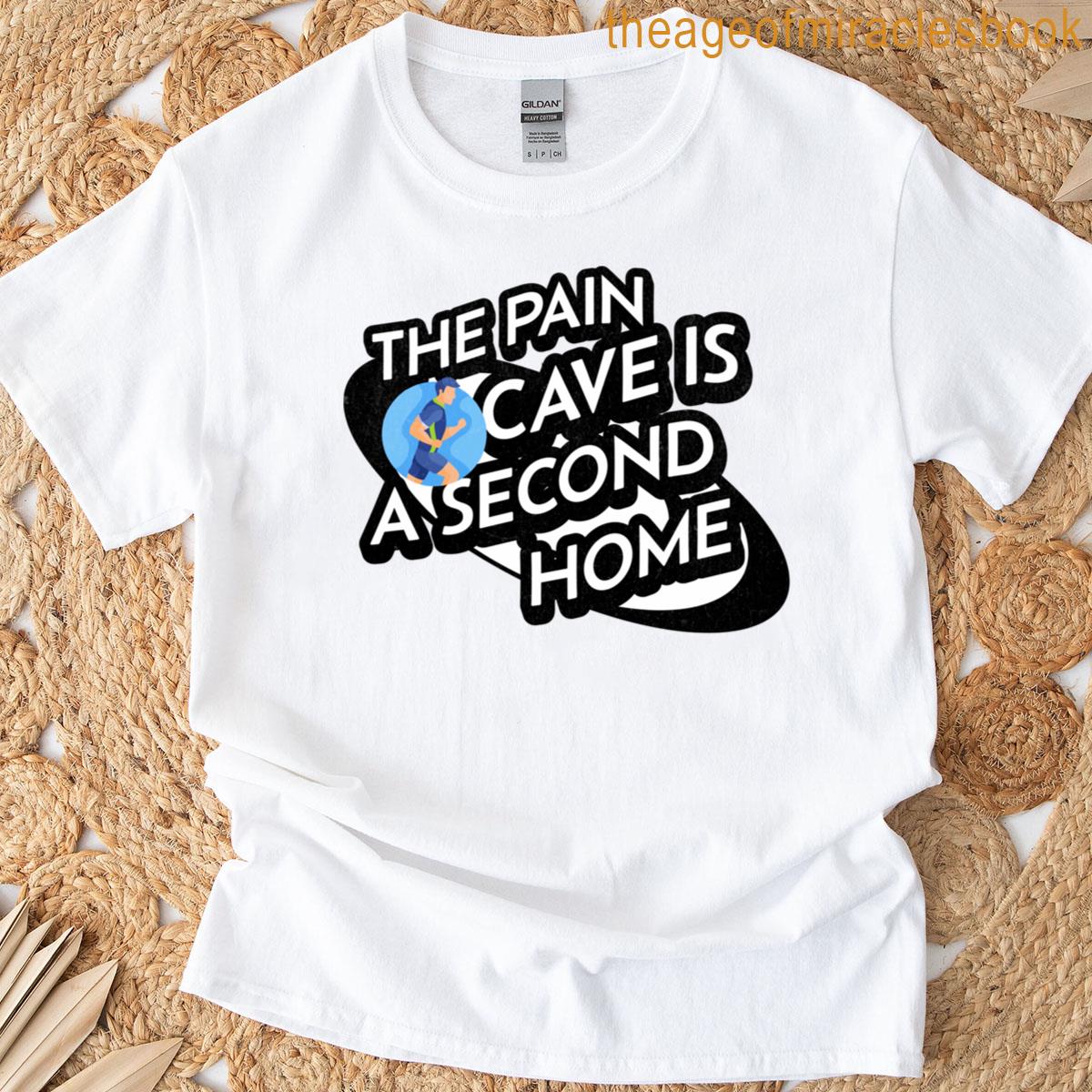 The Pain Cave Is A Second Home Runner T-shirt