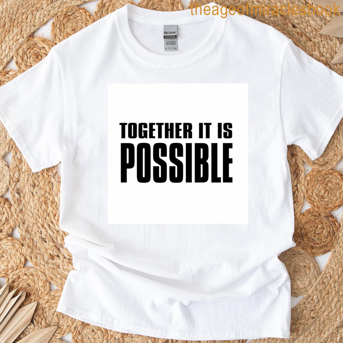 Together It Is Possible T-shirt