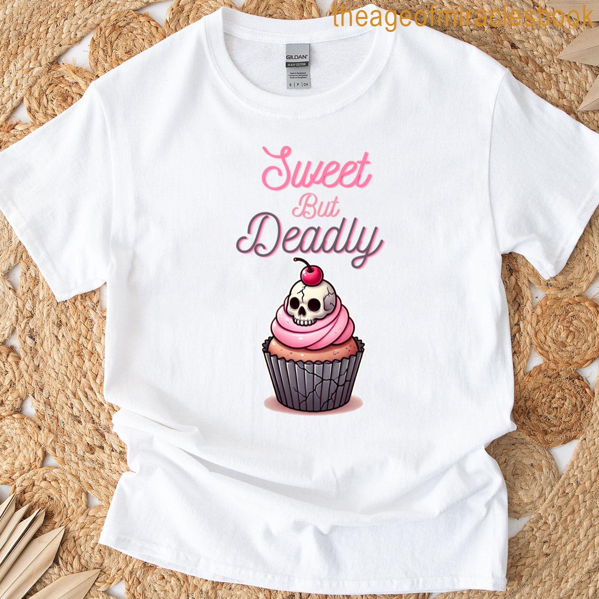 Warning! Sweet But Deadly T-shirt