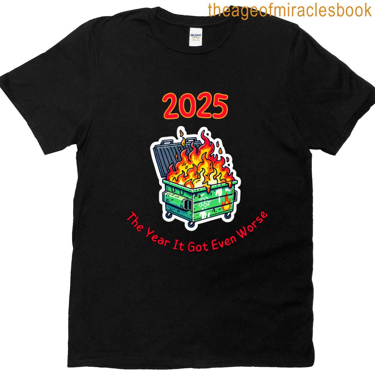 2025 Dumpster Fire T-shirt