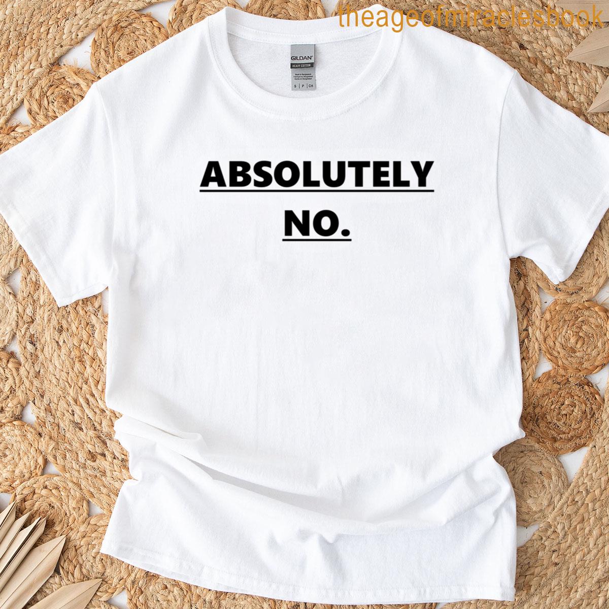 Absolutely No T-shirt