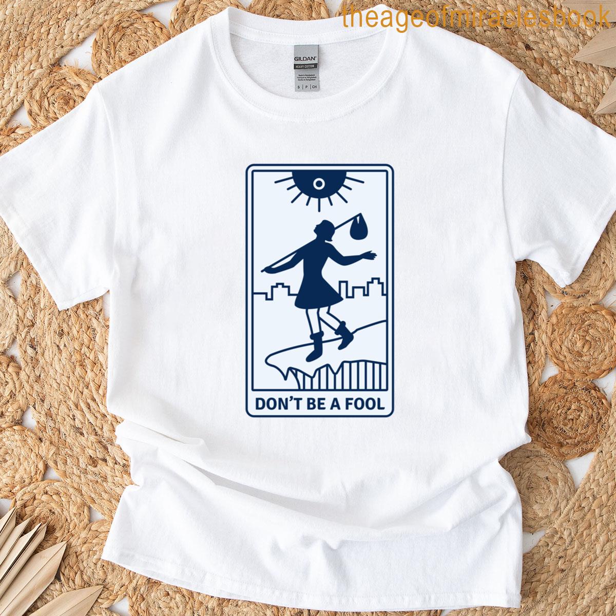 Don’t Be A Fool Card T-shirt