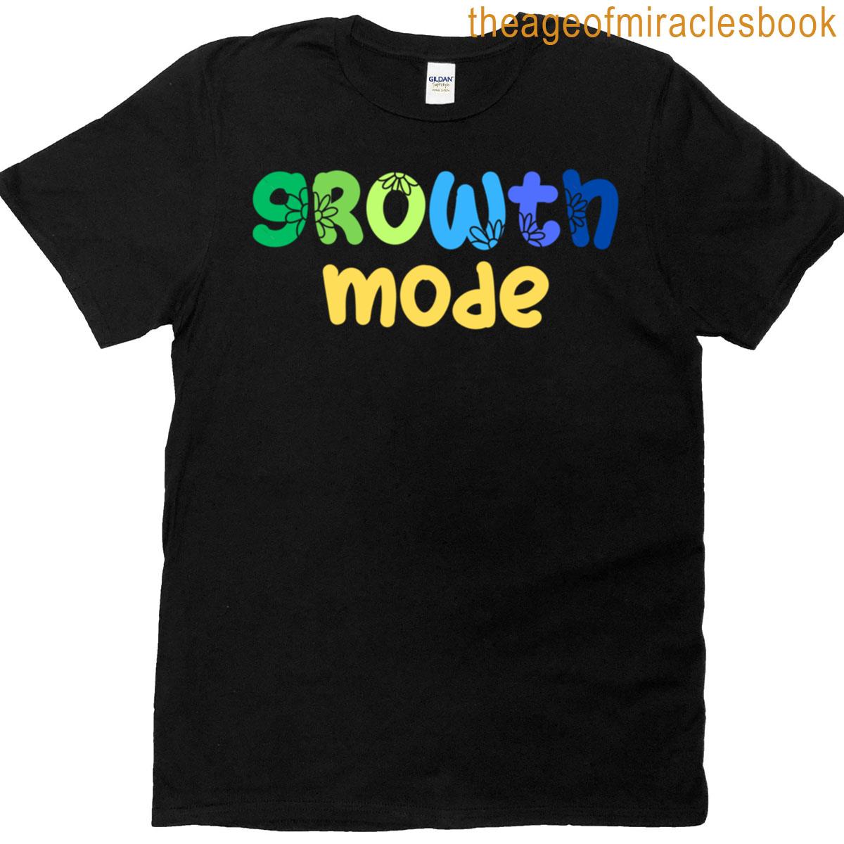 Growth Mode T-shirt