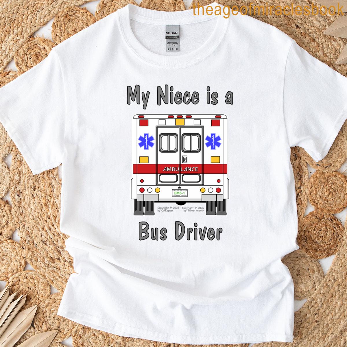 My Niece Is A Bus Driver T-shirt