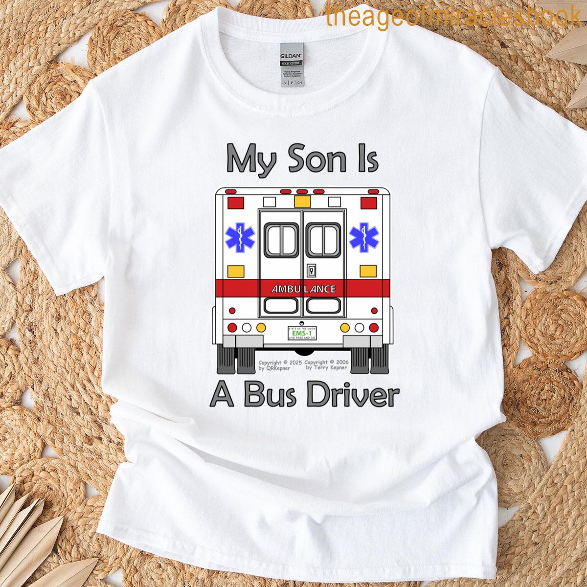 My Son Is A Bus Driver T-shirt