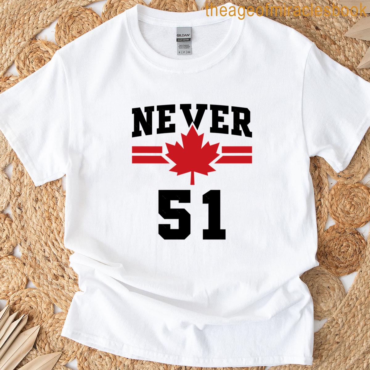 Never 51st State Canada Flag T-shirt