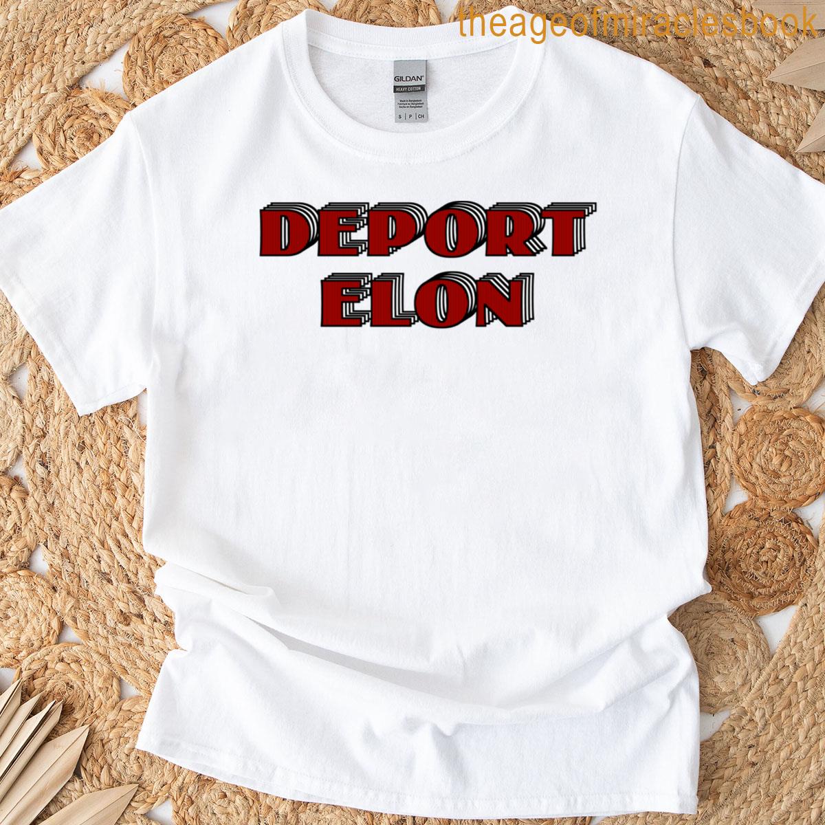 Deport Elon T-shirt