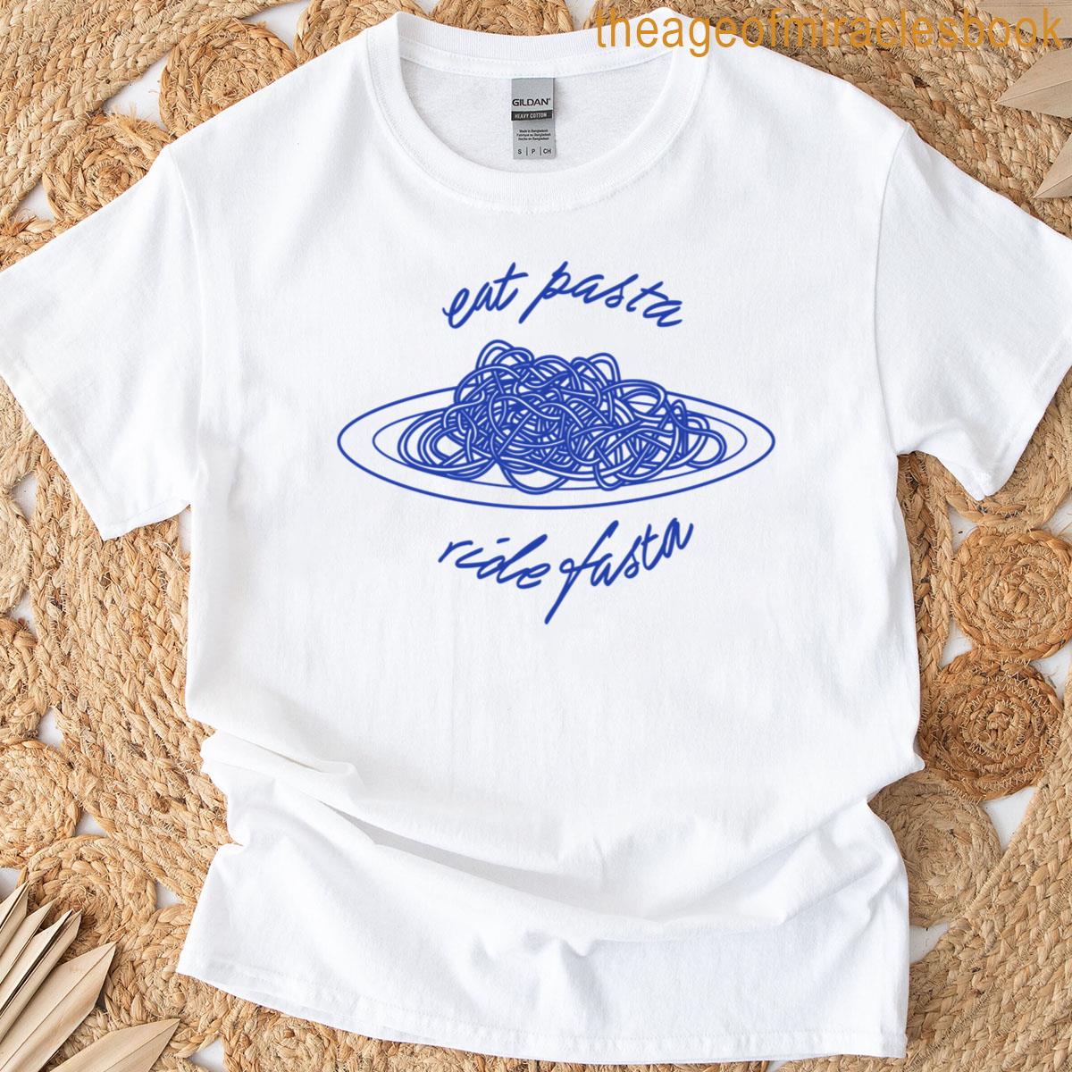 Eat Pasta Ride Fasta T-shirt
