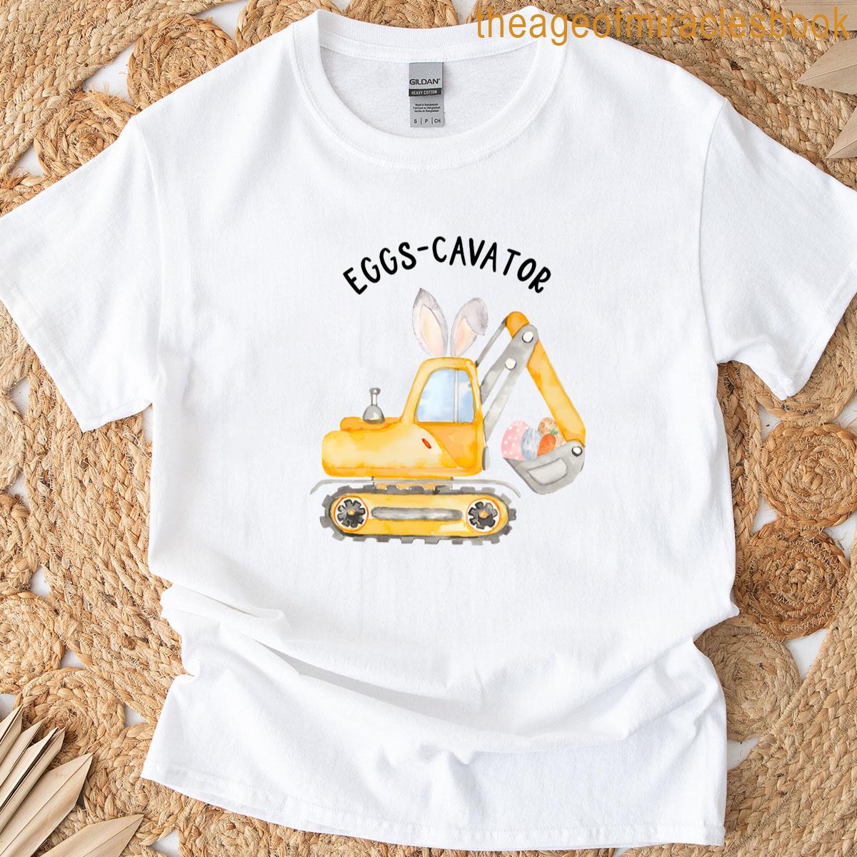 Eggscavator Easter Boy Eggs Cavator Funny Bunny Excavator T-shirt