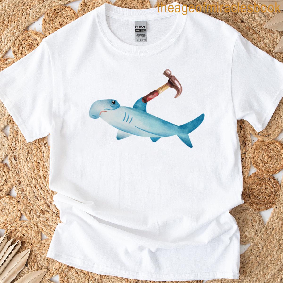 Funny Hammerhead Shark With A Hammer T-shirt