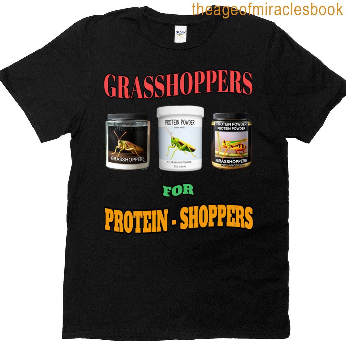 Grasshoppers For Protein Shoppers T-shirt