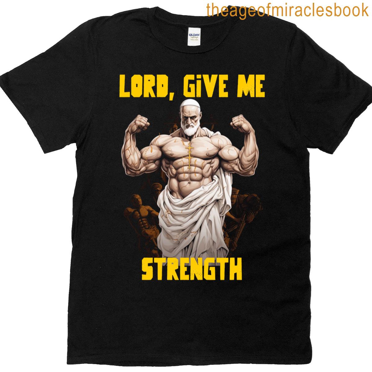 Lord Give Me Strength Essential T-shirt