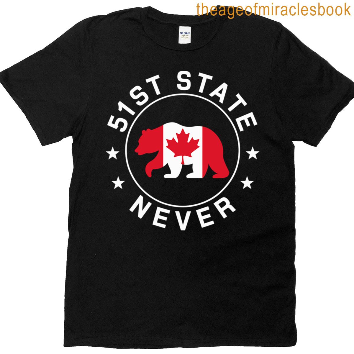 Never 51st State Canada Canadians Rock T-shirt