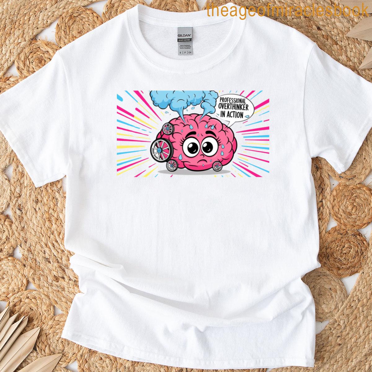 Overthinker In Action – The Unstoppable Brain T-shirt
