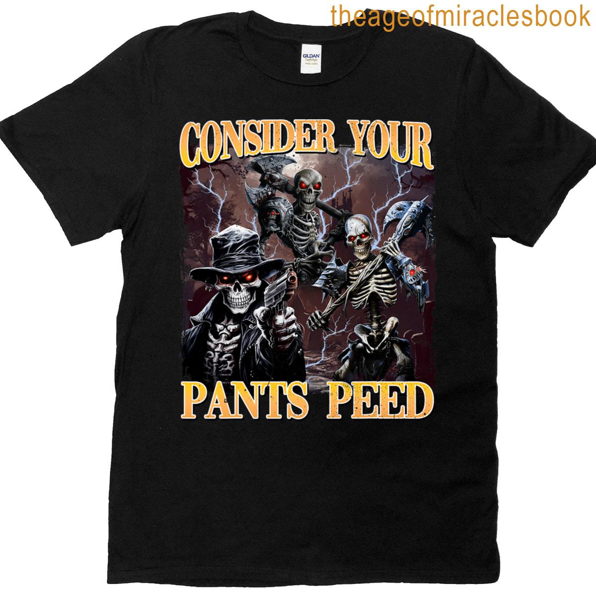Funny Hard Skeleton Meme Pants Pee Consider T-shirt