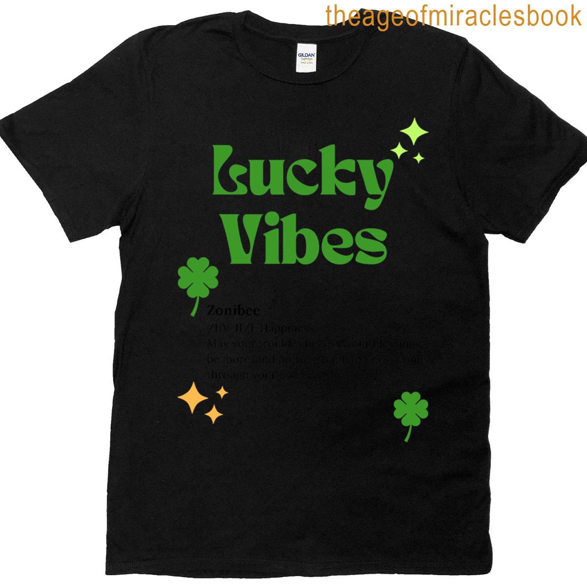 Lucky Saint Patricks Day Vibes Only T-shirt Lucky Saint Patricks Day Vibes Only T-shirt