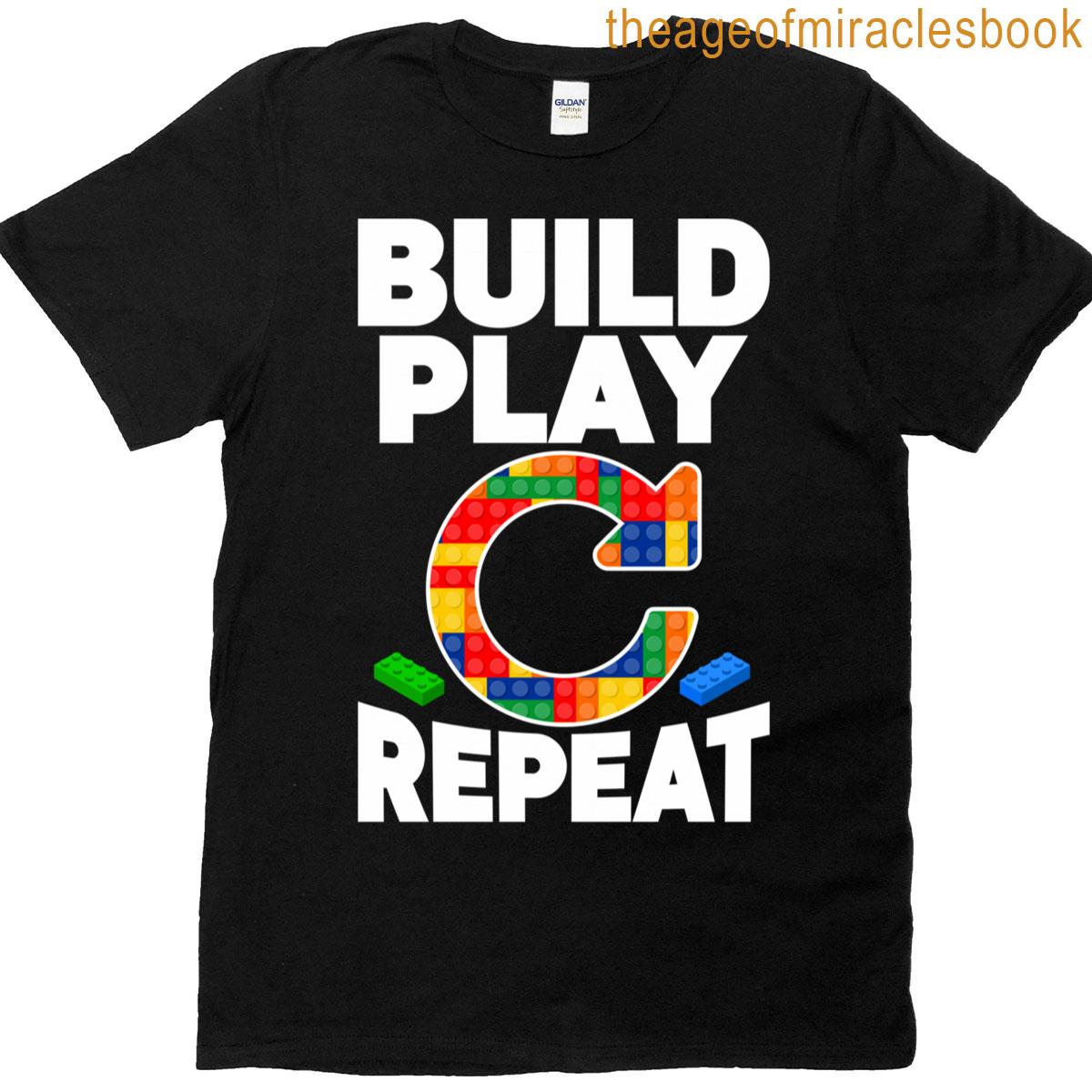 Repeat The Fun Build Your Playful Life T-shirt