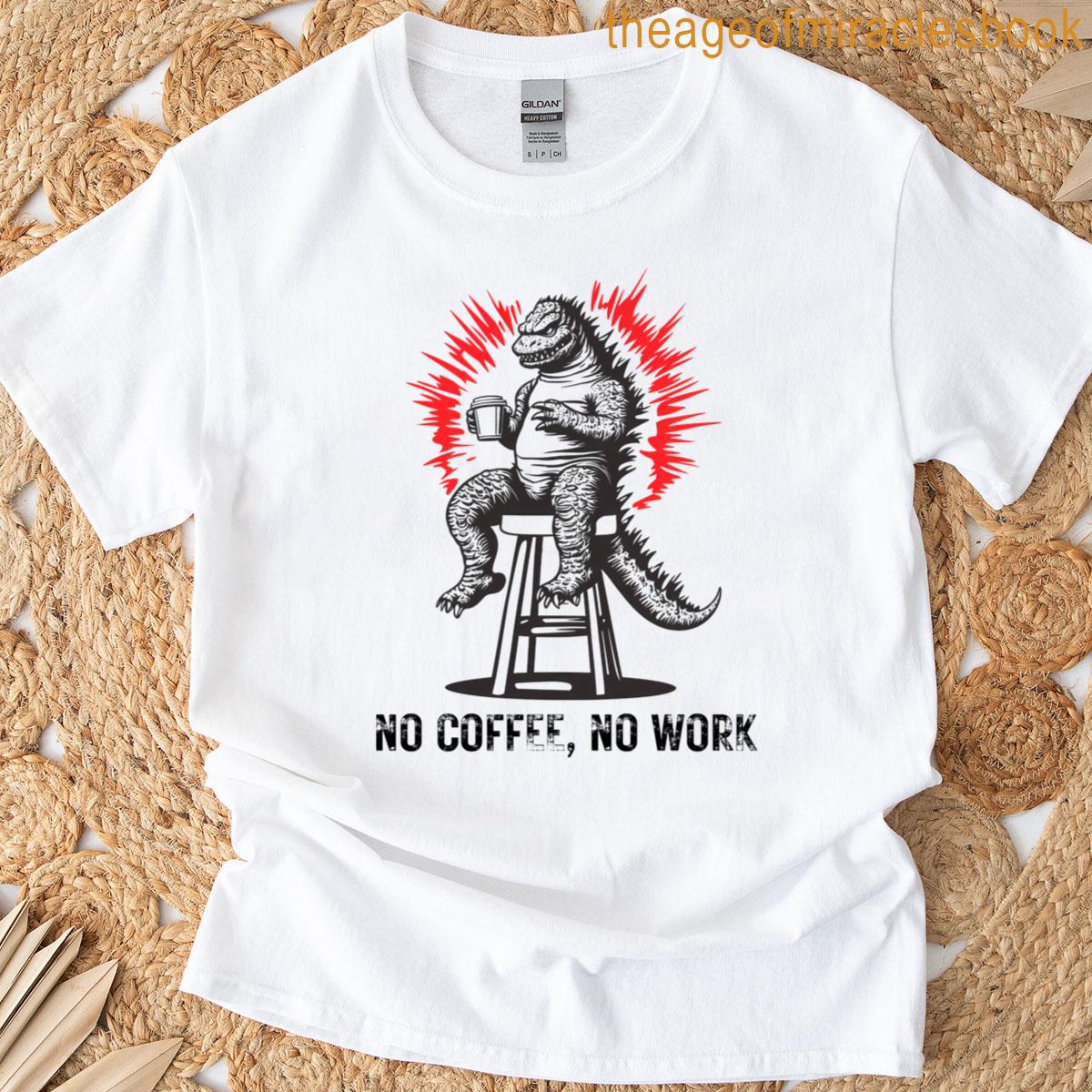 Caffezilla – No Coffee No Work T-shirt