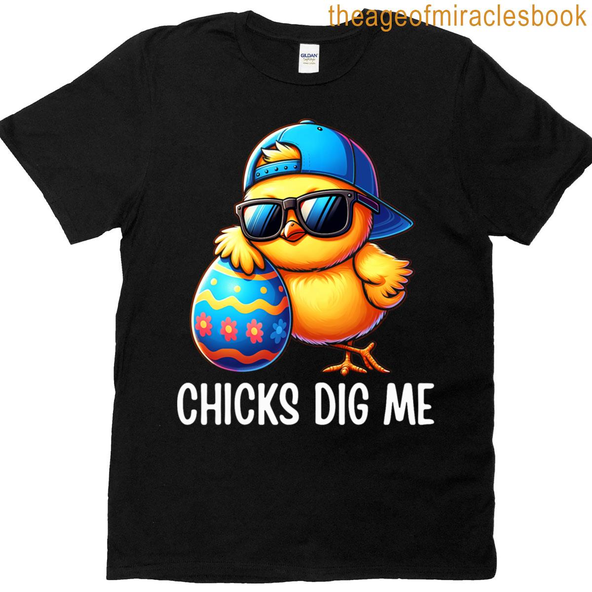 Chicks Dig Me Easter Toddler Boys Men Happy Easter Funny T-shirt