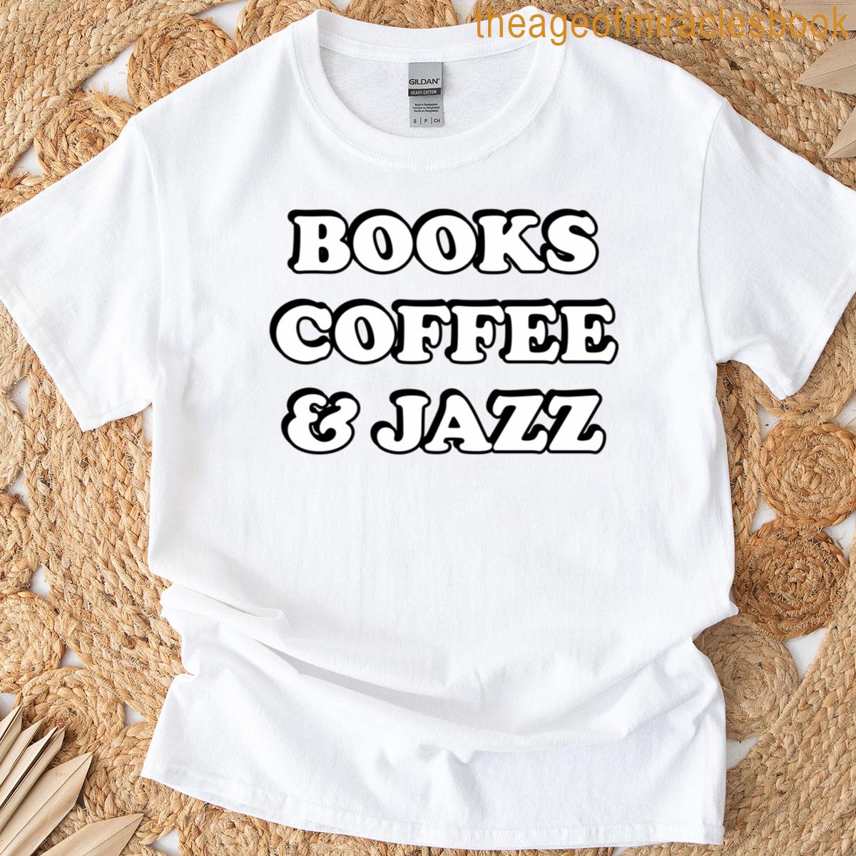 Books Coffee And Jazz T-shirt