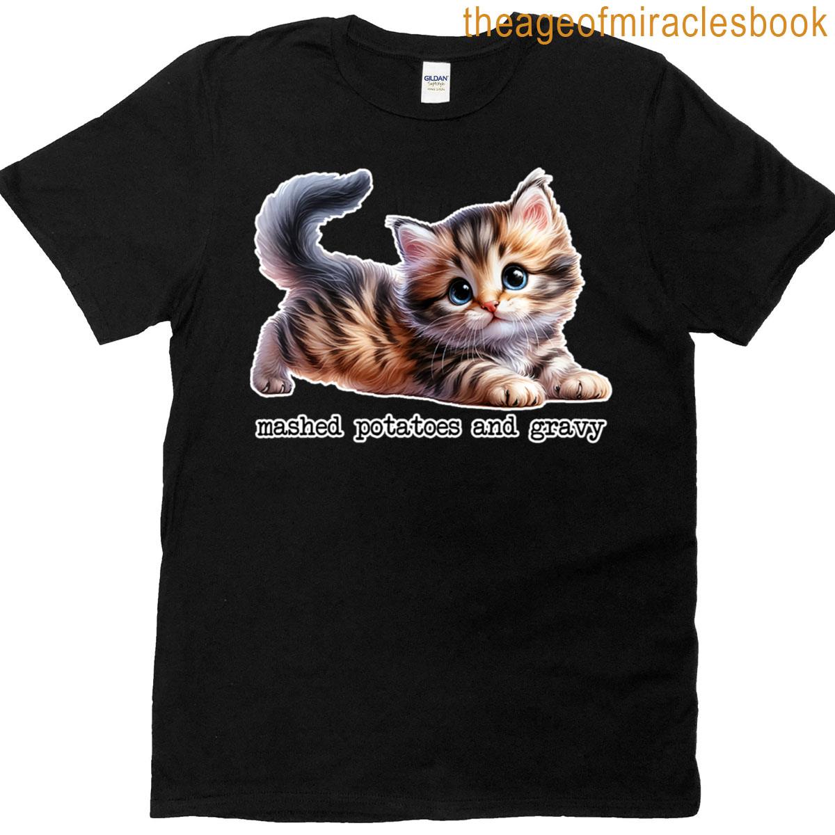 Cute Kitten Mashed Potatoes And Gravy T-shirt