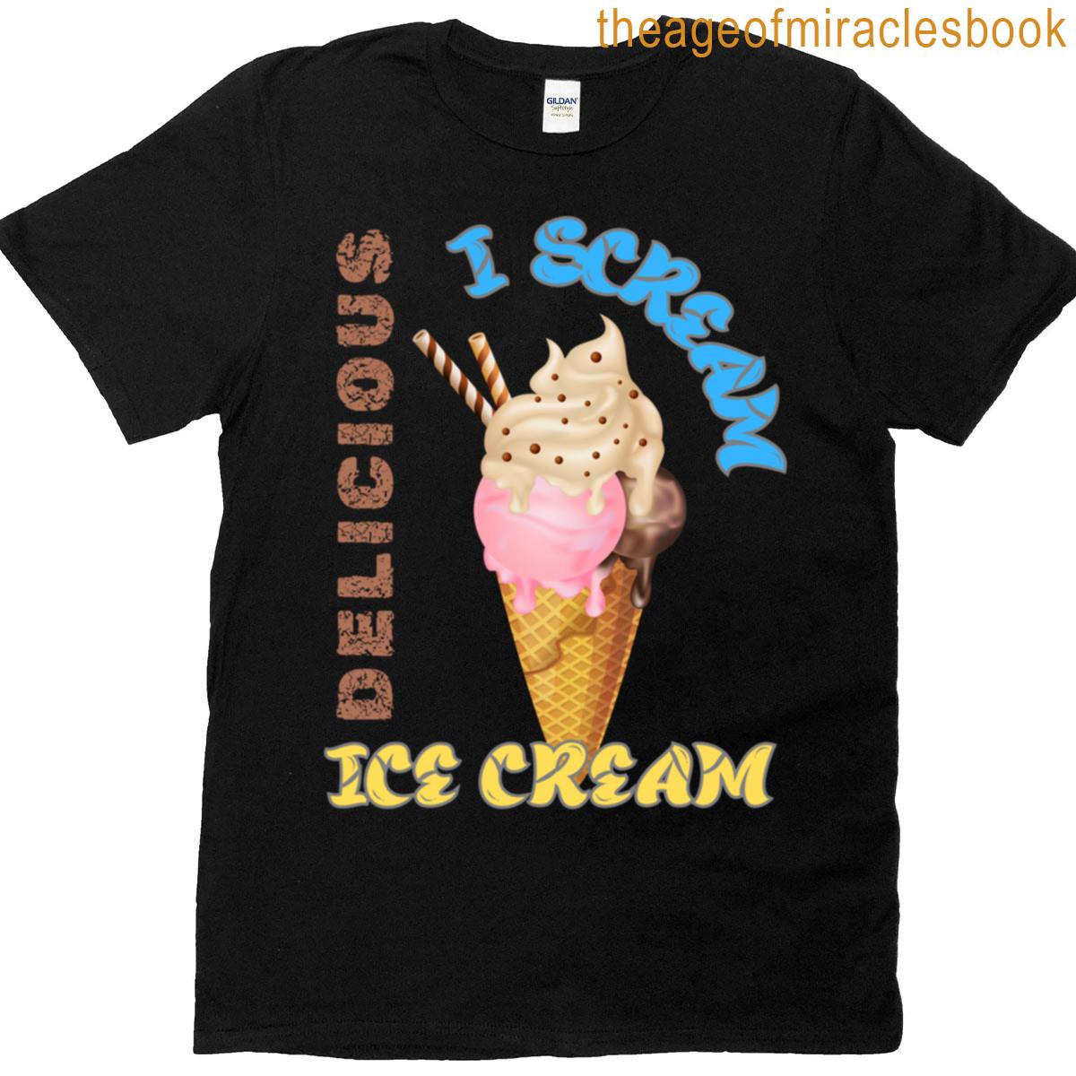 I Scream Delicious Ice Cream T-shirt
