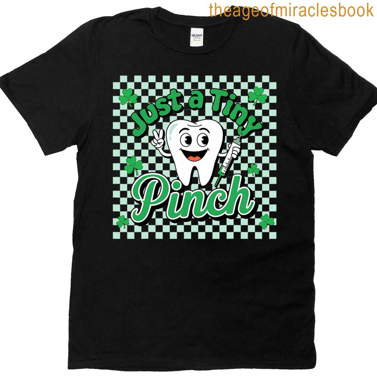 Just A Tiny Pinch St Patrick Dentist Dental Assistant Teeth T-shirt Just A Tiny Pinch St Patrick Dentist Dental Assistant Teeth T-shirt
