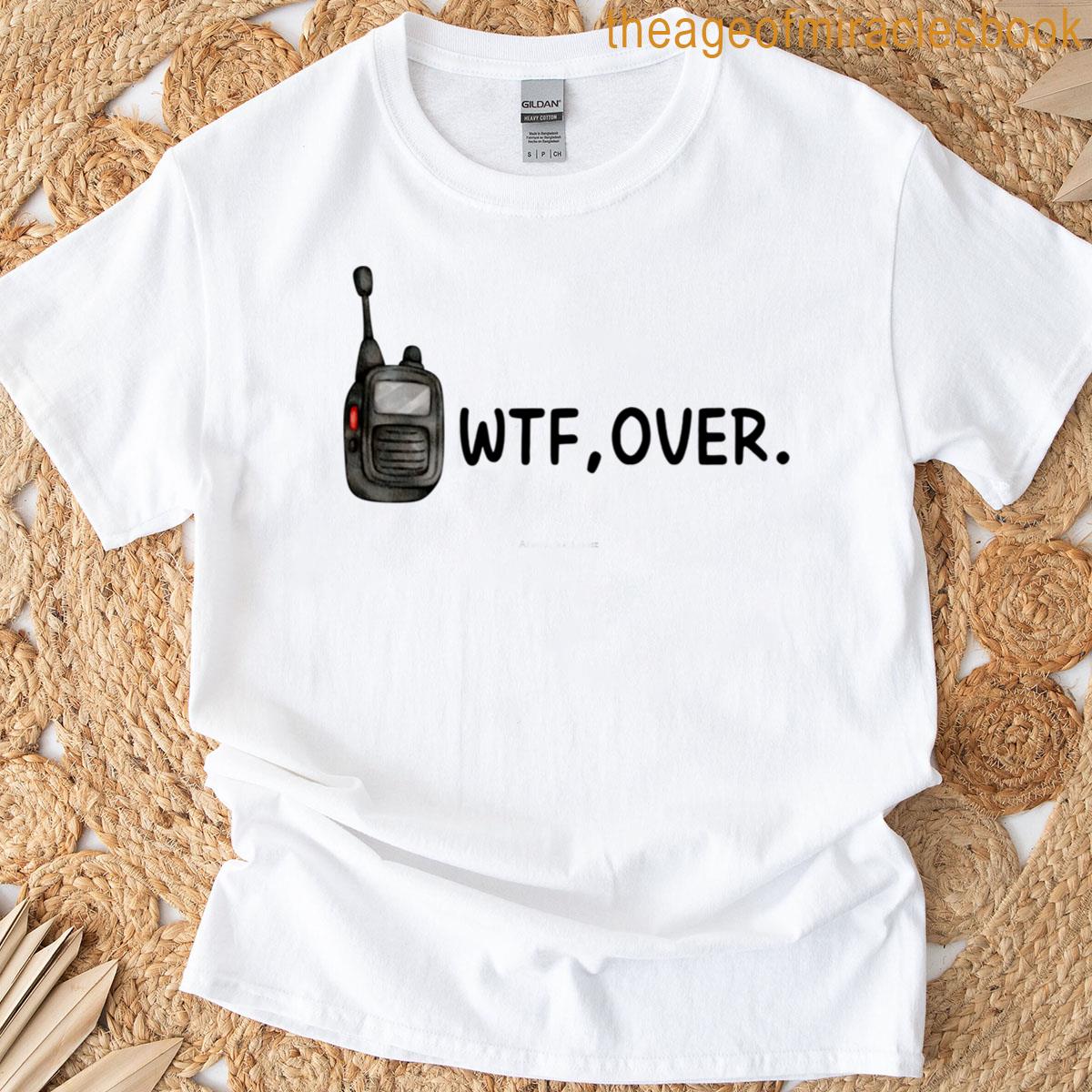 Wtf Over T-shirt