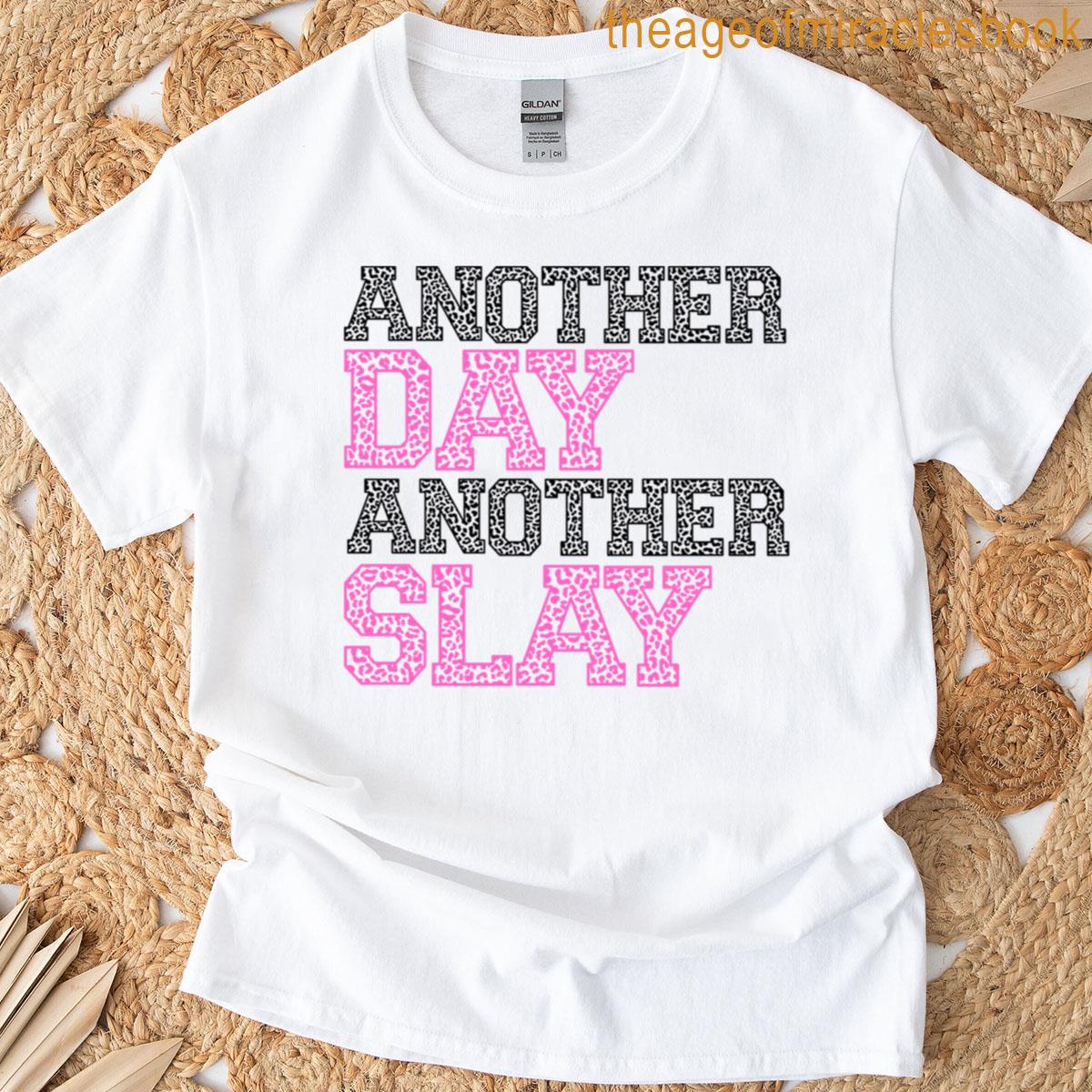 Another Day Another Slay T-shirt