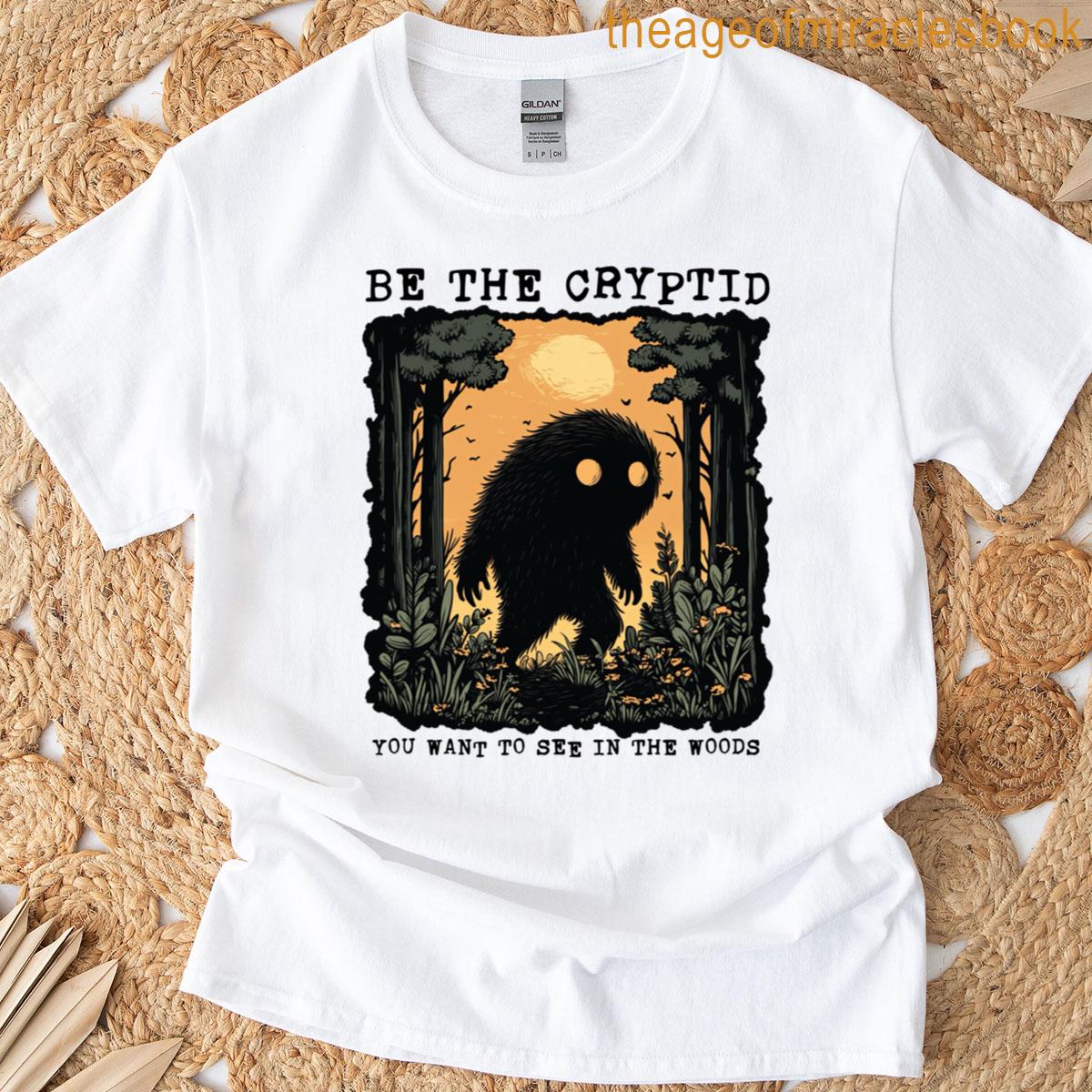 Be The Cryptid T-shirt