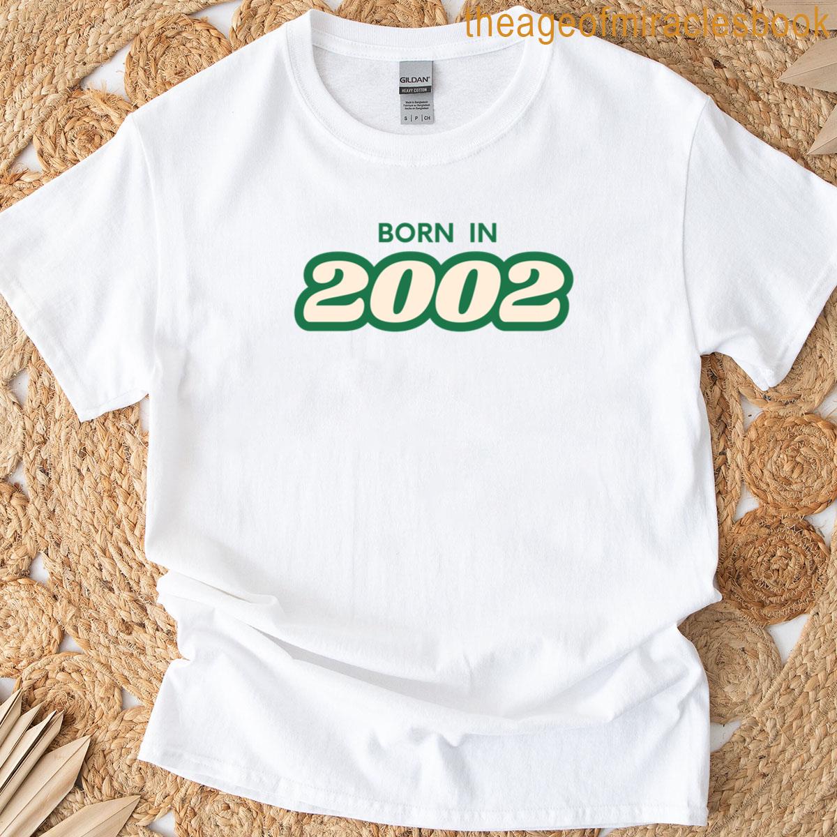 Born In 2002 T-shirt
