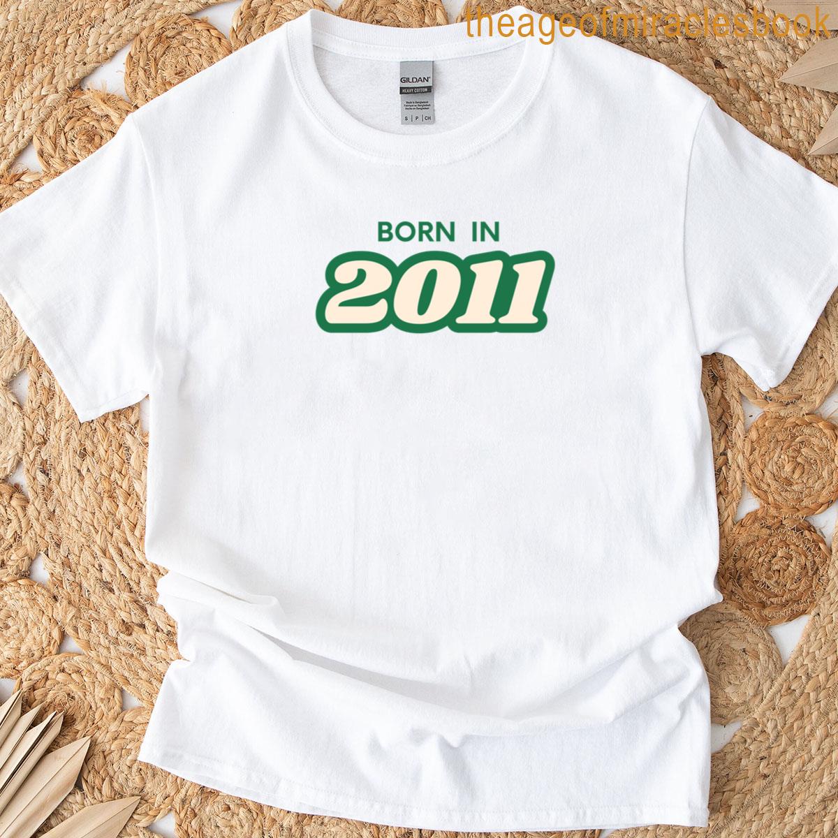 Born In 2011 T-shirt
