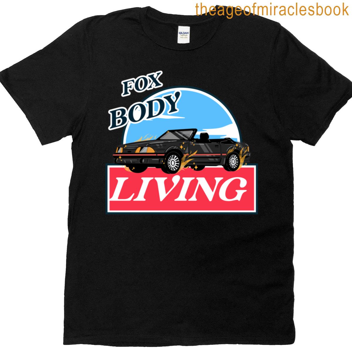 Fox Body Living T-shirt
