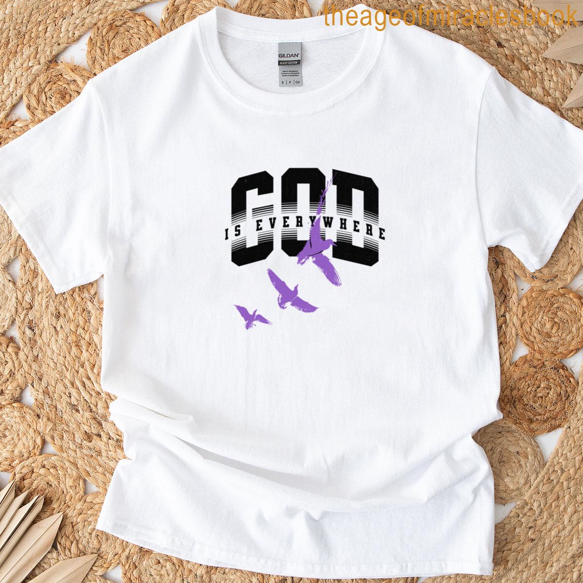 God Is Everywhere T-shirt