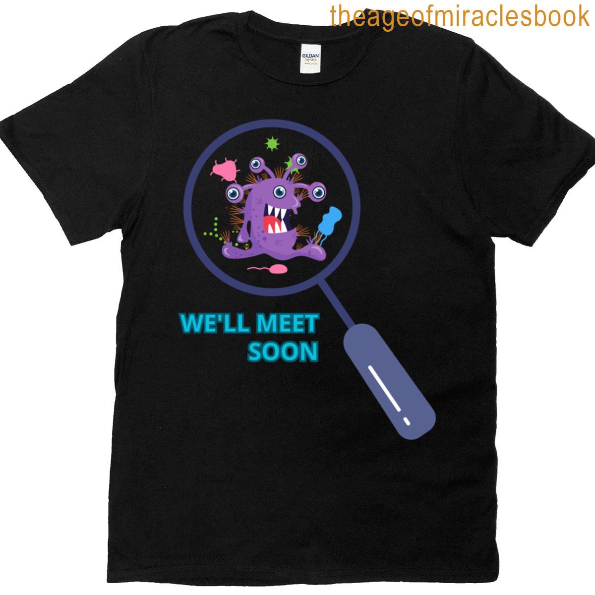 We’ll Meet Soon T-shirt