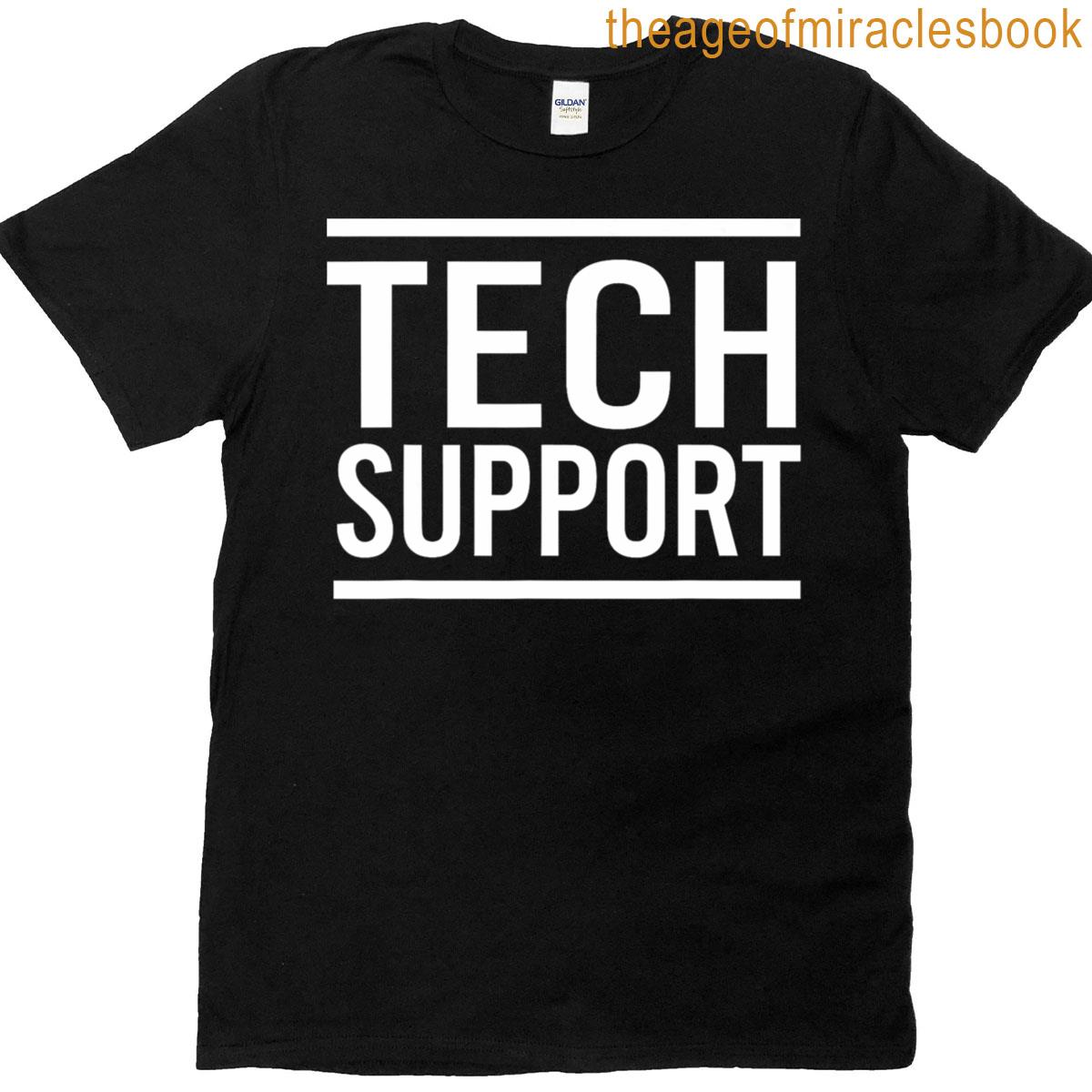 Funny Tech Support Design Gifts Men T-shirt