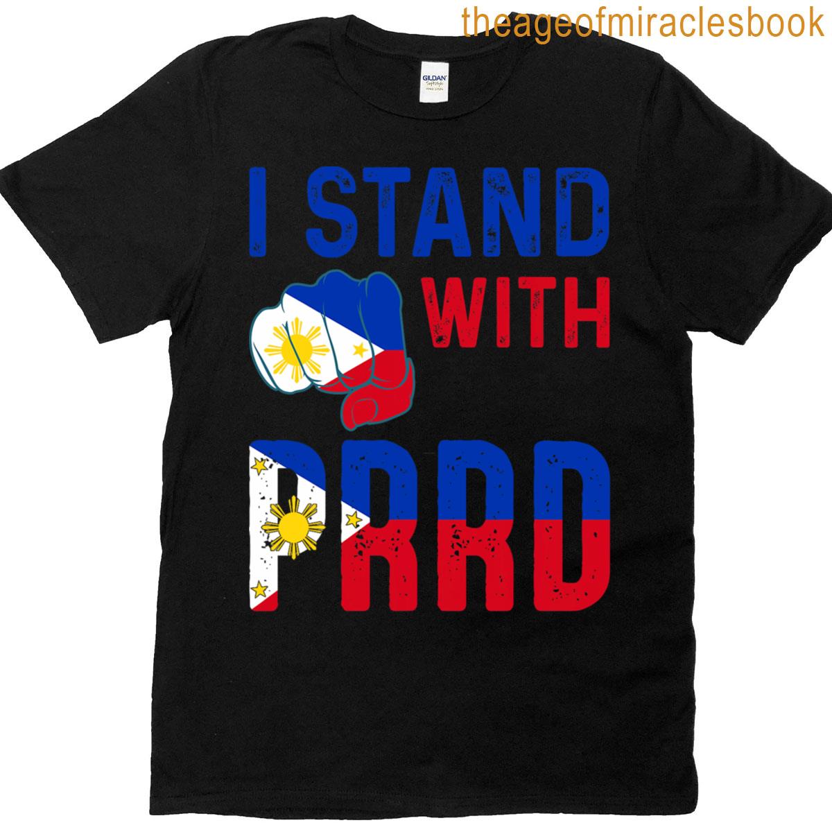 I Stand With Prrd Pinoy Pride T-shirt