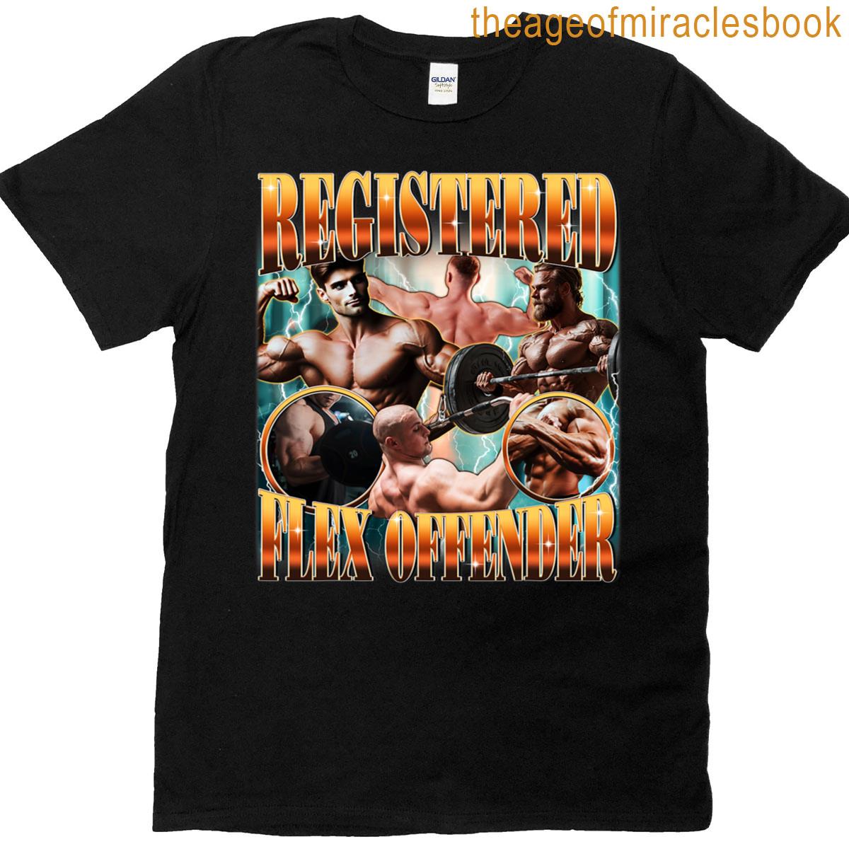 Registered Flex Offender Funny Gym Workout Bodybuilder Meme T-shirt