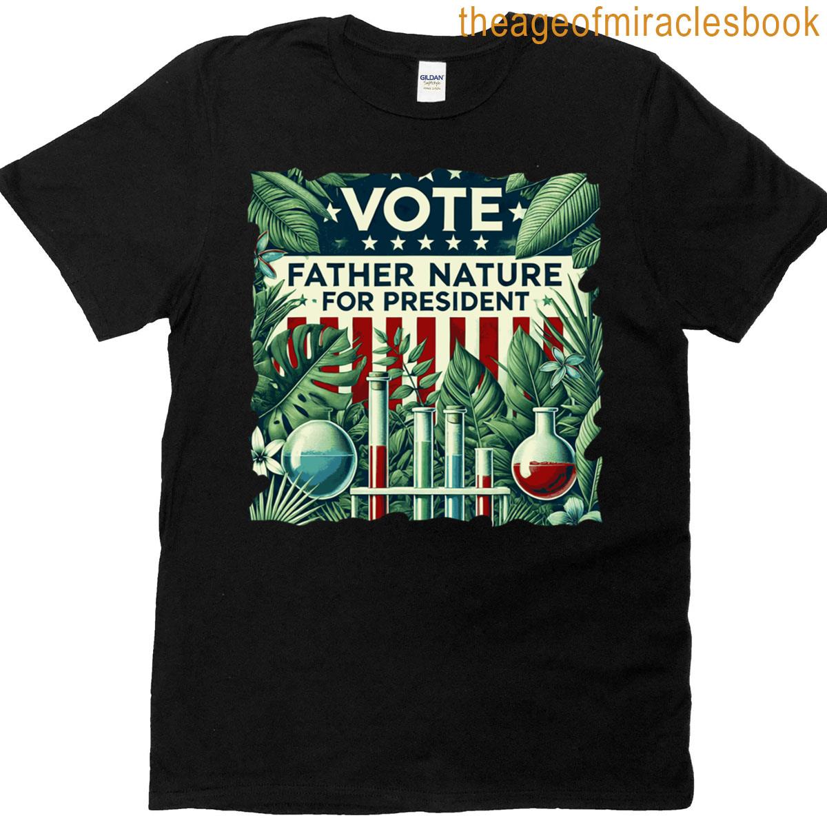 Vote Father Nature T-shirt