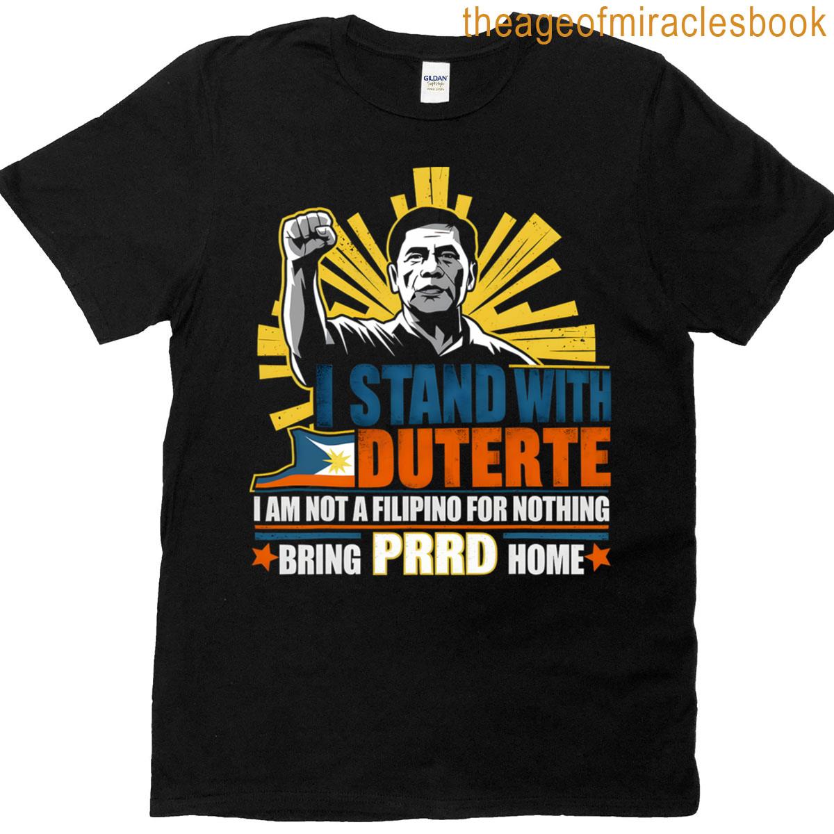 Duterte Homecoming I Stand With Duterte Bring Prrd Home T-shirt