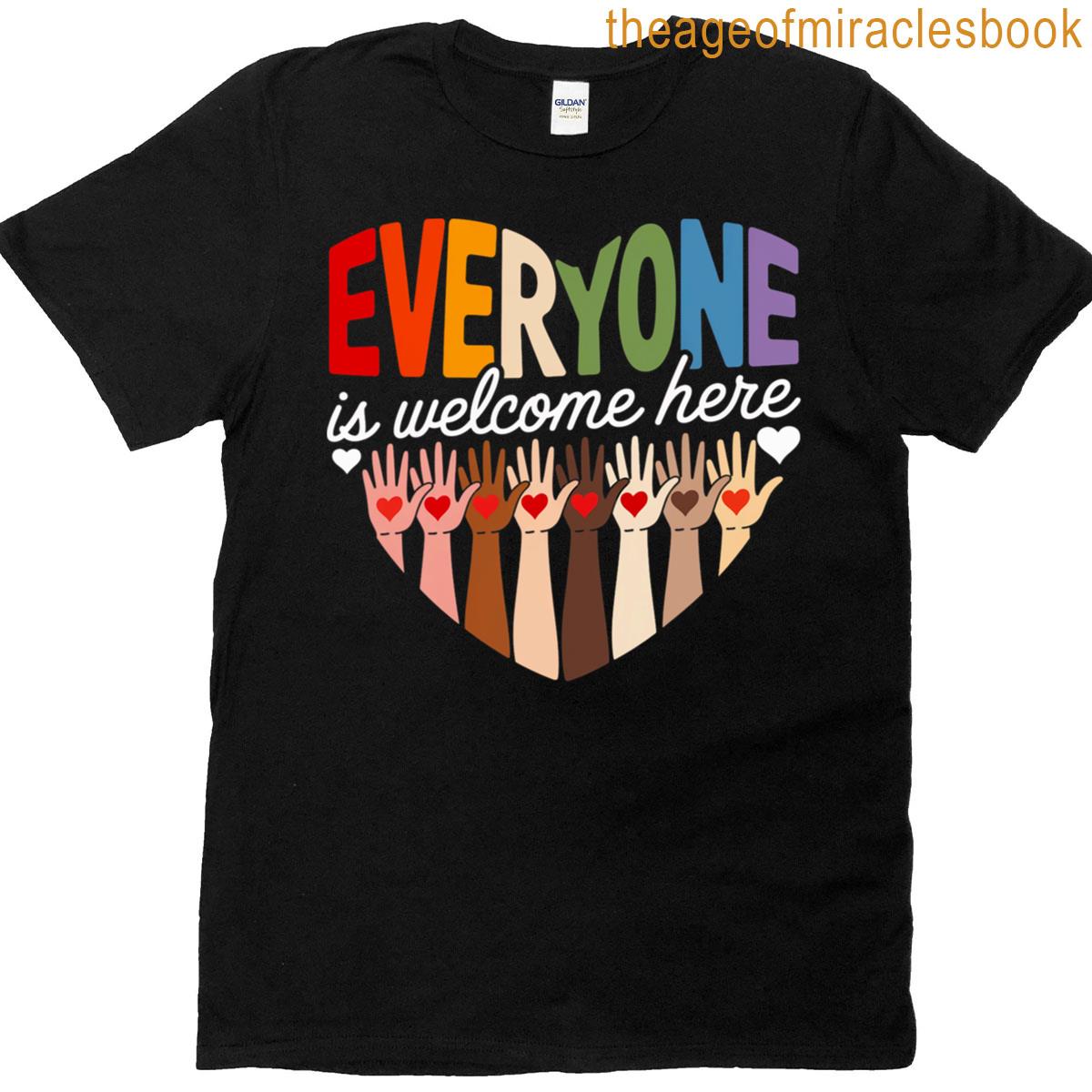 Everyone Is Welcome Here Equality Support Tee T-shirt