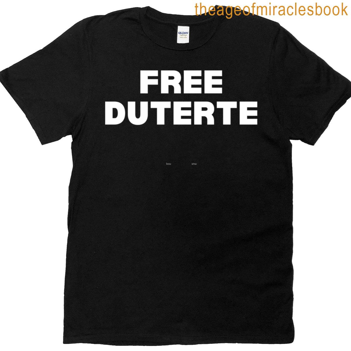 Free Duterte Supporter President Rodrigo Digong Duterte T-shirt